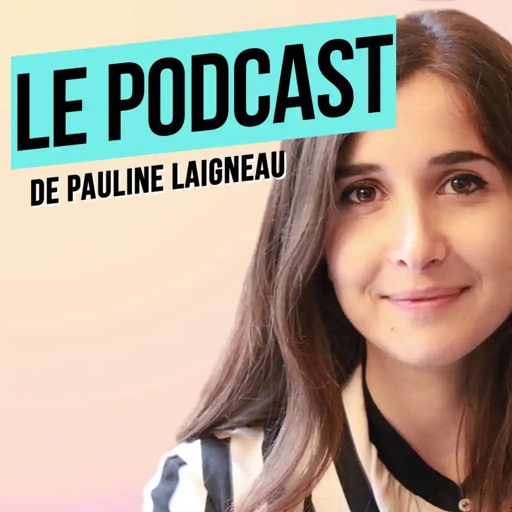 Le podcast Pauline Laigneau professionnelle